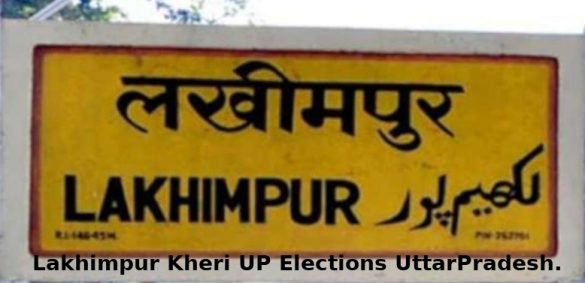 Lakhimpur Kheri UP Elections UttarPradesh.ORG