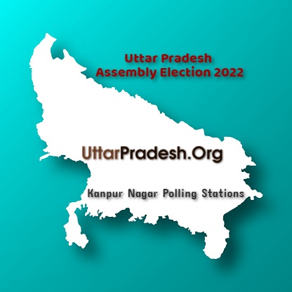 कानपुर Kanpur Nagar Polling Stations ( मतदेय स्थल ) And Polling Booths ( मतदान केन्द्र बूथ ) for Uttar Pradesh Assembly Election 2022