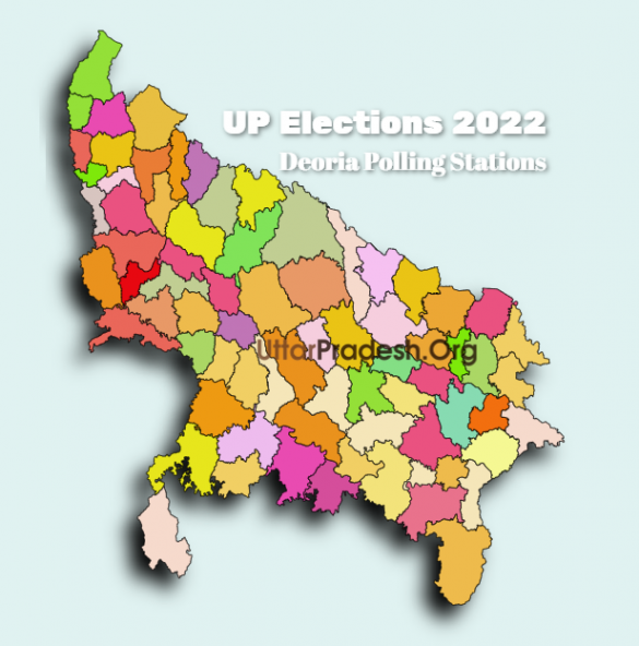 Deoria Polling Stations ( मतदेय स्थल ) And Polling Booths for Uttar Pradesh Assembly Election 2022