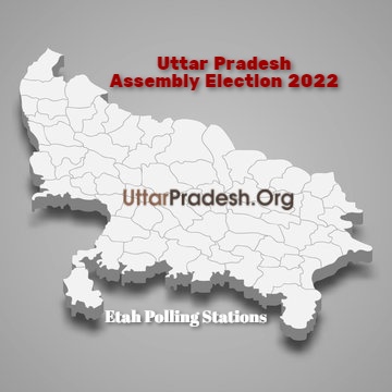 Etah Polling Stations ( मतदेय स्थल ) And Polling Booths for Uttar Pradesh Assembly Election 2022