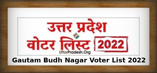 Gautam Budh Nagar Voter List 2022 Assembly Constituency for UP Election 2022